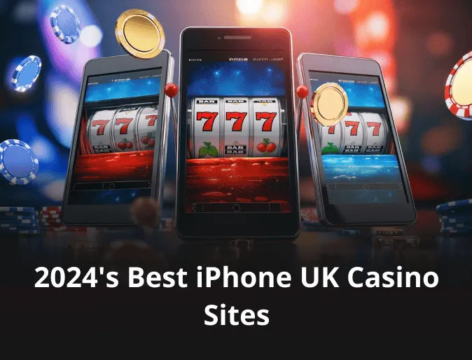2024's Best iPhone UK Casino Sites 2024's Best iPhone UK Casino Sites