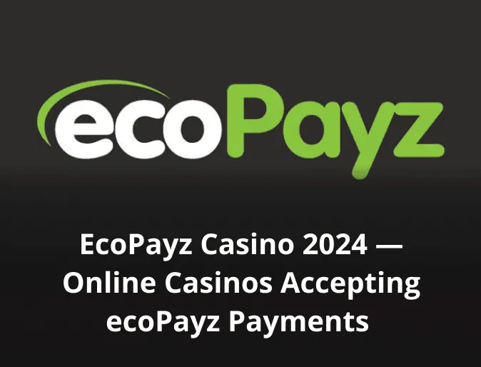 EcoPayz Casino 2025 — Online Casinos Accepting ecoPayz Payments EcoPayz Casino 2025 — Online Casinos Accepting ecoPayz Payments